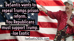 DeSantis wants to repeal Trumps Prison Reform.