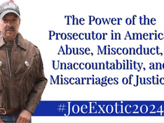 The Power of the Prosecutor in America: Abuse, Misconduct, Unaccountability, and Miscarriage