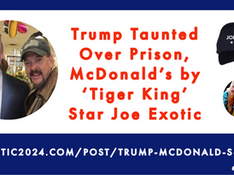 Trump Taunted Over Prison, McDonald's by 'Tiger King' Star Joe Exotic