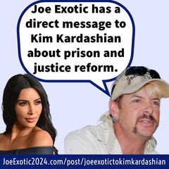 JOE EXOTIC HAS A DIRECT MESSAGE TO KIM KARDASHIAN ABOUT PRISON AND JUSTICE REFORM