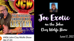 Joe Exotic on the John Clay Wolfe Show