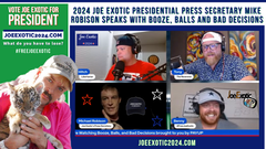 Joe Exotic TV: Booze, Balls & Bad Decisions with Michael Robison, Exotic 2024 Press Secretary