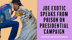 Exclusive: Joe Exotic speaks from prison on presidential campaign