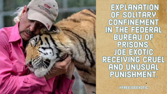 Joe Exotic: In solitary confinement. Cruel and unusual punishment.