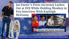 Joe Exotic’s Press Secretary Lashes Out at DOJ While Holding Monkey in Fox Interview With Kayleigh