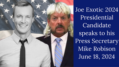 Presidential candidate Joe Exotic speaks LIVE from prison with his press secretary Mike Robison