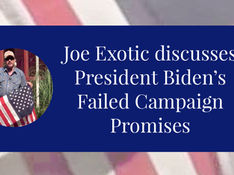 Joe Exotic Press Release: President Biden’s Failed Campaign Promises