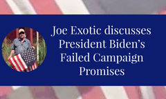 Joe Exotic Press Release: President Biden’s Failed Campaign Promises