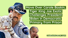 Tiger King Joe Exotic Challenges President Biden in Democratic Primary from Prison