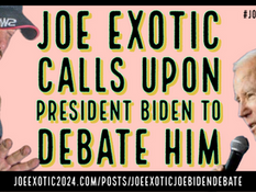 JOE EXOTIC CALLS UPON PRESIDENT BIDEN TO DEBATE HIM