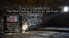 The Real Feeling of Alone by Joe Exotic